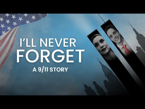 25 Years Later, We Still Remember | A Powerful 9/11 Story: I'll Never Forget: A 9/11 Story