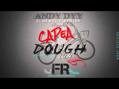 Capea el Dough - Andy dyy - 2k14