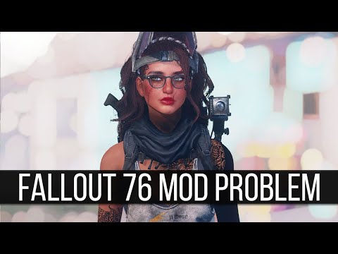 The Fallout 76 Mod Problem