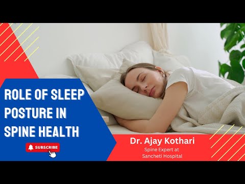 Role of Sleep Posture in Spine Health | Dr. Ajay Kothari