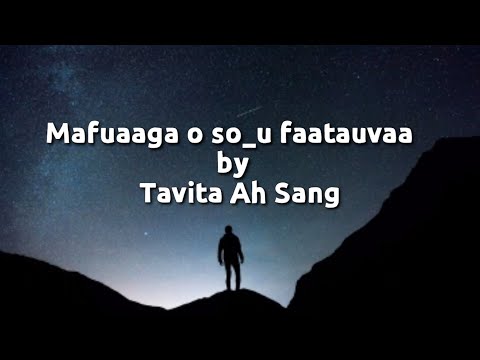 MAFUAAGA O SO'U FAATAUVAA - TAVITA AH SANG (lyrics) New samoa somg 2020