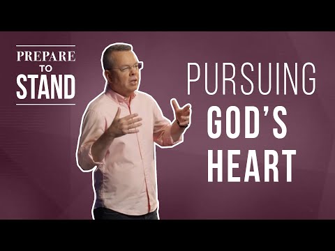 Prepare to Stand Session 4 - Pursuing God’s Heart