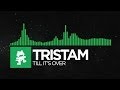 [Glitch Hop or 110BPM] - Tristam - Till It's Over [Monstercat Release]