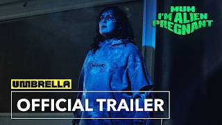 Mum, I'm Alien Pregnant | Official Trailer #2