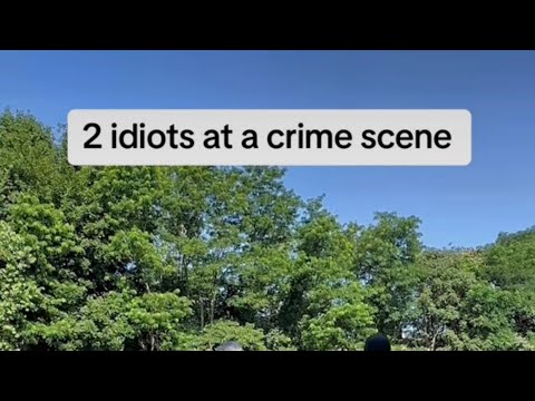 Watch what these 2 idiots do at a crime scene!