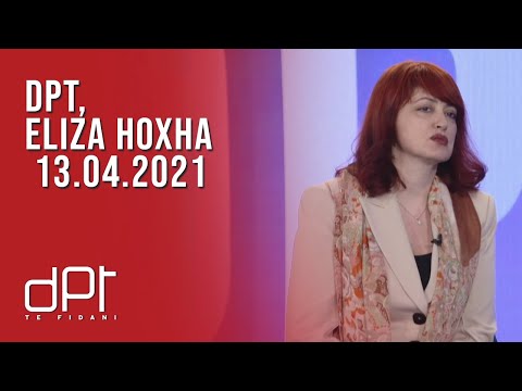 DPT, Eliza Hoxha - 13.04.2021 | T7
