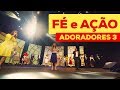 ADORADORES 3 - FÉ E AÇÃO ADORADORES 3 - FÉ E AÇÃO