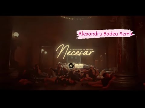 Mario Fresh x Renvtø Necesar Alexandru Badea Remix