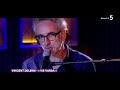 Le live : Vincent Delerm « Vie Varda » - C à Vous - 16/10/2019