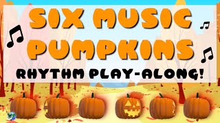 Pumpkin Rhythm Play Along: Six Music Pumpkins! 🎃 | Elementary Music Class Activity