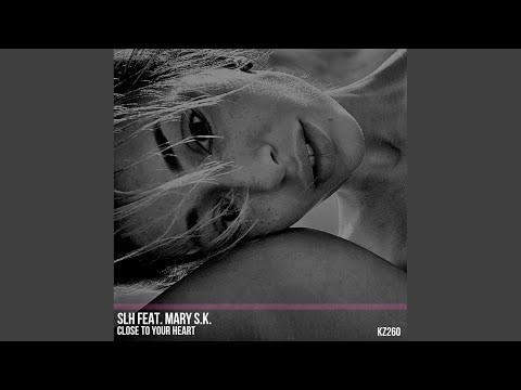 Close To Your Heart (Original Mix)