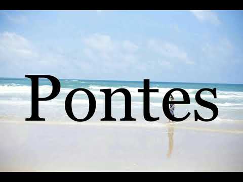 How To Pronounce Pontes🌈🌈🌈🌈🌈🌈Pronunciation Of Pontes
