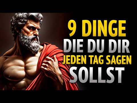 9 Dinge, die DU DIR SELBST JEDEN TAG SAGEN SOLLTEST | STOIZISMUS