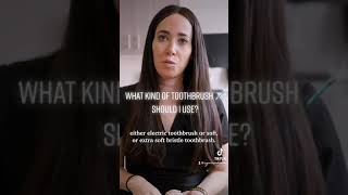 What kind of TOOTHBRUSH should I use? Soft? Medium? Hard Bristles or Electric? #toothbrush