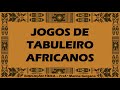 Jogos De Tabuleiro Africanos
