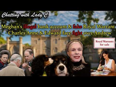 Meghan's illegal bank account & fake Royal Warrant - Charles Anne & Edward face fight over Andrew