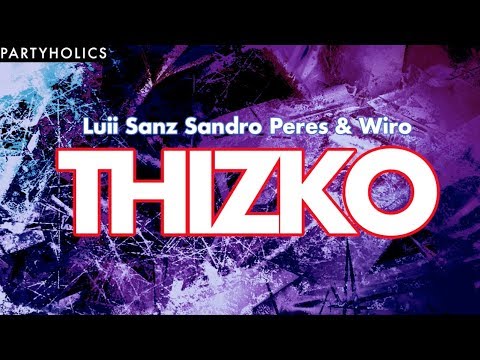 THIZKO - Luii Sanz ft. Sandro Peres (Original Mix) NEW 2018 [Electronic Music]