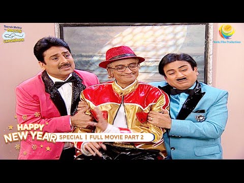 NEW YEAR SPECIAL I FULL MOVIE I PART 2 I Taarak Mehta Ka Ooltah Chashmah I तारक मेहता का उल्टा चश्मा
