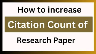 How To Increase The Number Of Citations For Your Research Paper