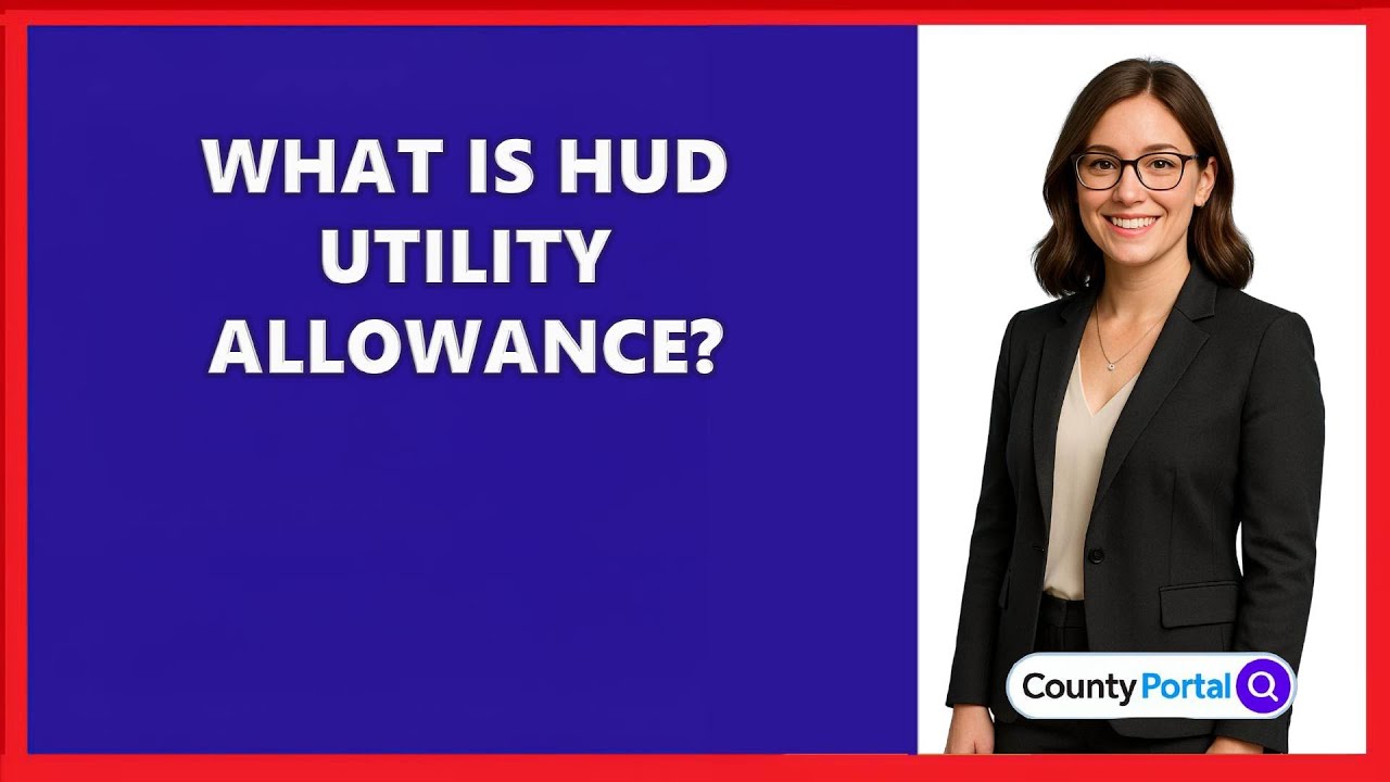 What Is HUD Utility Allowance?