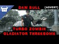 TURBO ZOMBIE GLADIATOR THREESOME | Dan Bull