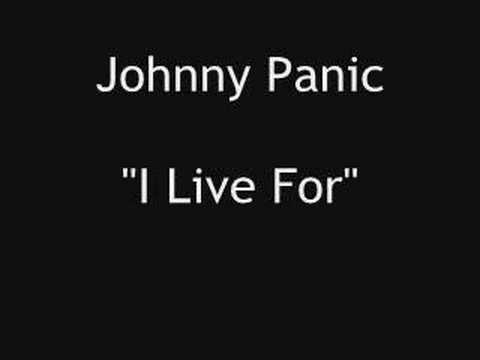 Johnny Panic - I Live For