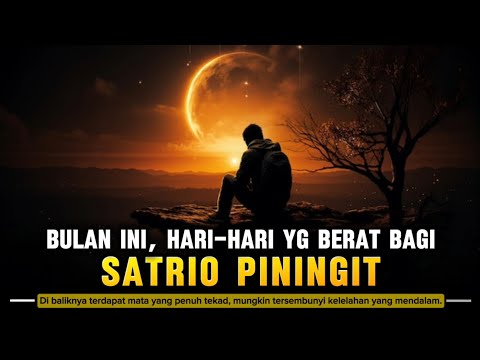 💥Bulan ini, Hari-hari yang Berat Bagi SATRIO PININGIT @waskit4