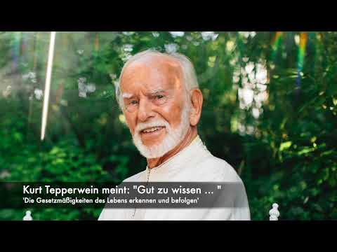 Kurt Tepperwein meint: "Gut zu wissen: " - 'Die Gesetzmäßigkeiten des Lebens erkennen und befolgen'