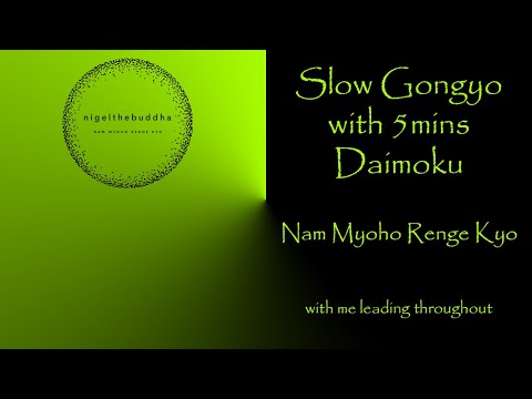 Slow Gongyo with 5mins Buddhist chanting for Happiness - Daimoku - Nam Myoho Renge Kyo