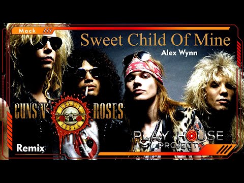 Guns N' Roses & Alex Wynn - Sweet Child Of Mine (Remix)