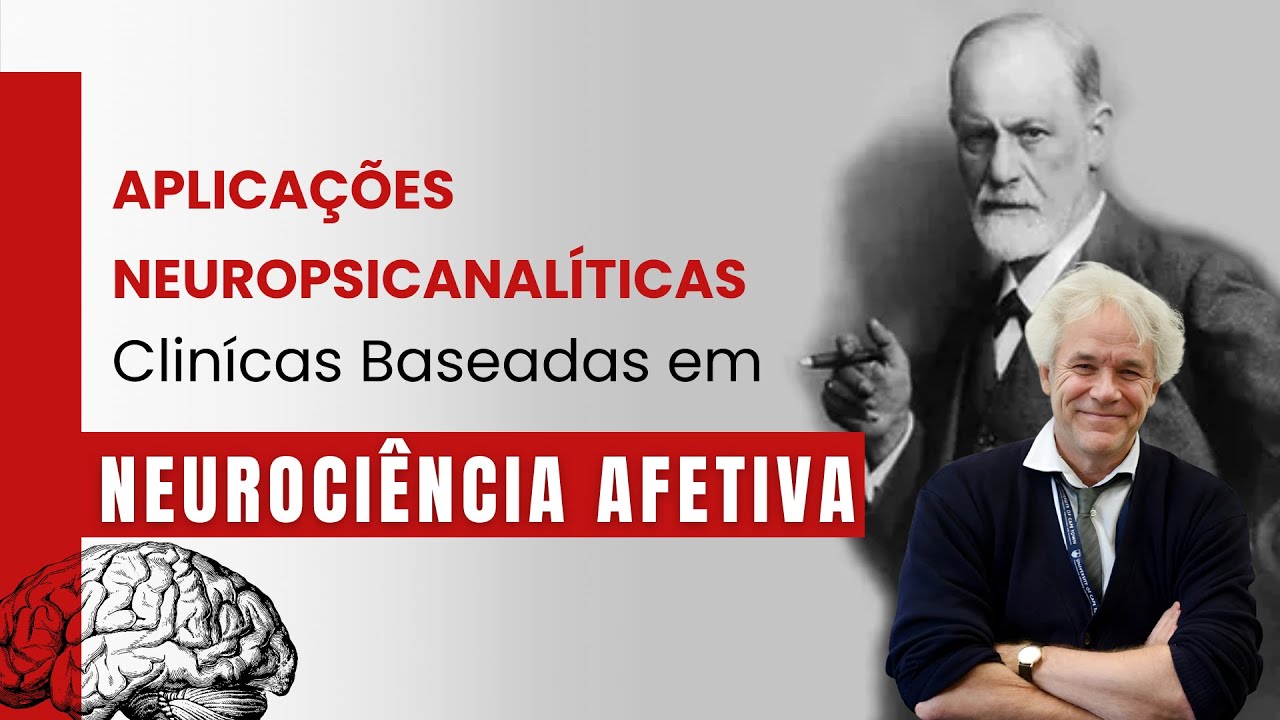 Aplicações Neuropsicanalíticas Baseadas em Neurociência Afetiva
