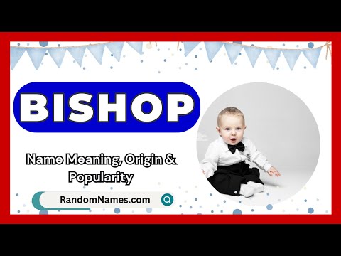 Bishop - Baby Boy Name Meaning, Origin & Popularity - RandomNames.com