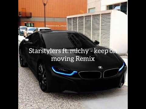 Starstylers ft.michy- keep on moving Remix