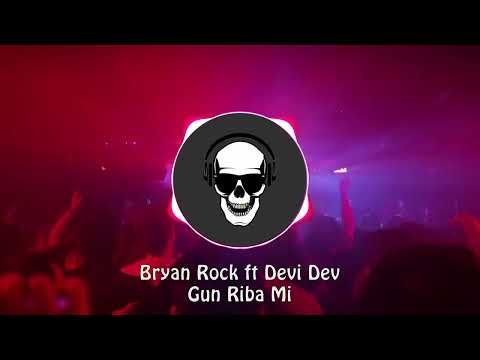Bryan Rock ft. Devi Dev  - Gun Riba Mi