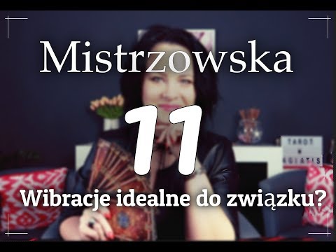 Mistrzowska 11 - Dopasowania Numerologiczne w związkach - Miłości ?