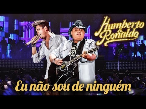 Humberto e Ronaldo - Eu Não Sou de Ninguem - [ DVD Hoje Sonhei com Você ]