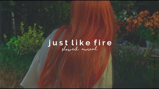p!nk - just like fire (slowed + reverb)