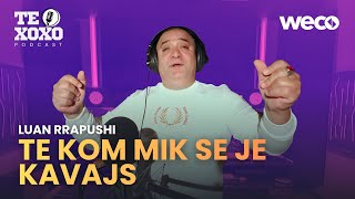 Luan Rrapushi - Të Kam Mik Se Je Kavajs