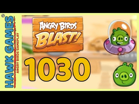 Angry Birds Blast Level 1030 - 3 Stars Walkthrough, No Boosters