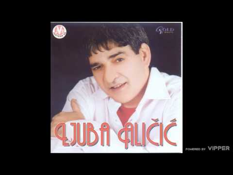 Ljuba Aličić - Ciganin sam al' najlepši - (Audio 2003)