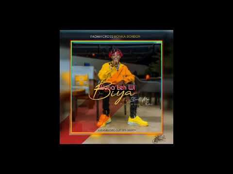 Fada Cross ft Eziko - Wuna Leh Wi Biya (2020)