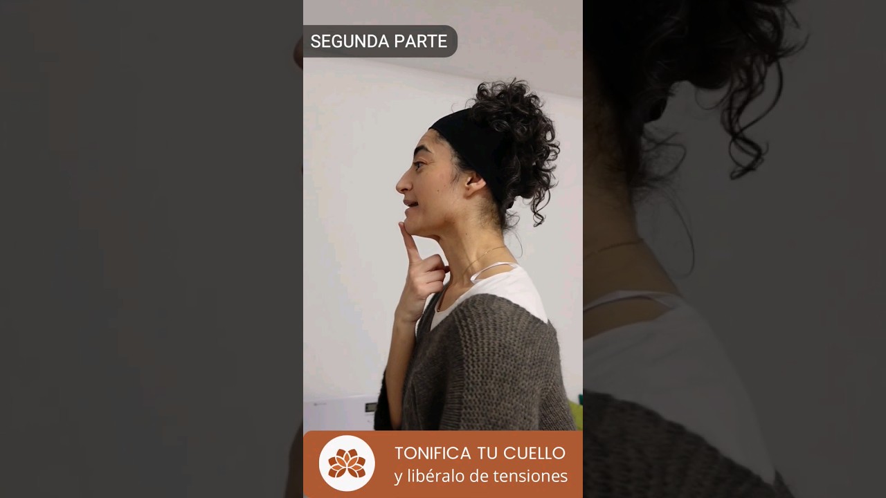 Cómo tonificar tu cuello de una manera sencilla y liberarlo de tensiones. 2da PARTE