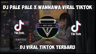 Download lagu DJ PALE PALE X WANNAWA SLOW | VIRAL TIKTOK TERBARU mp3