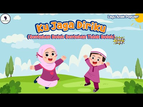 Sentuhan Boleh Sentuhan Tidak Boleh (Ku Jaga Diriku) - Lagu Anak Populer (Video Lirik) Song of Kids