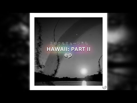 VD - Hawaii: Part II EP (Full EP) [SOME FLASHING LIGHTS]