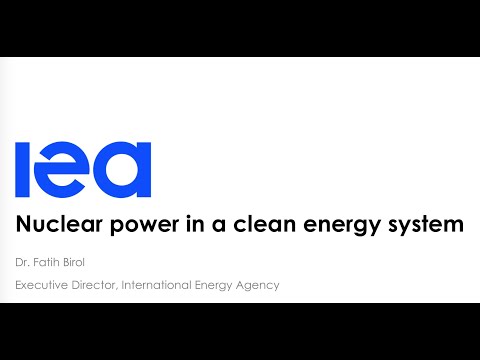 Nuclear Power in a Clean Energy System | Fatih Birol (IEA)