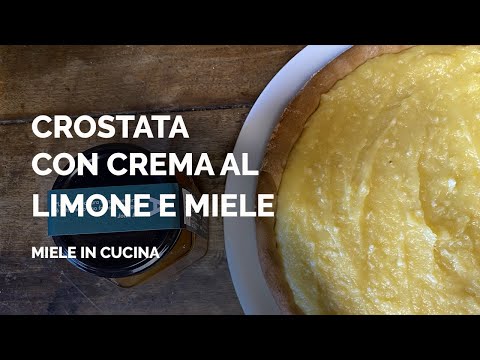 CROSTATA con CREMA al limone e MIELE | Miele in cucina - Marco Valentini