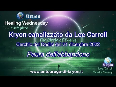 Kryon/Lee Carroll - Paura dell'abbandono - 21 dicembre 2022