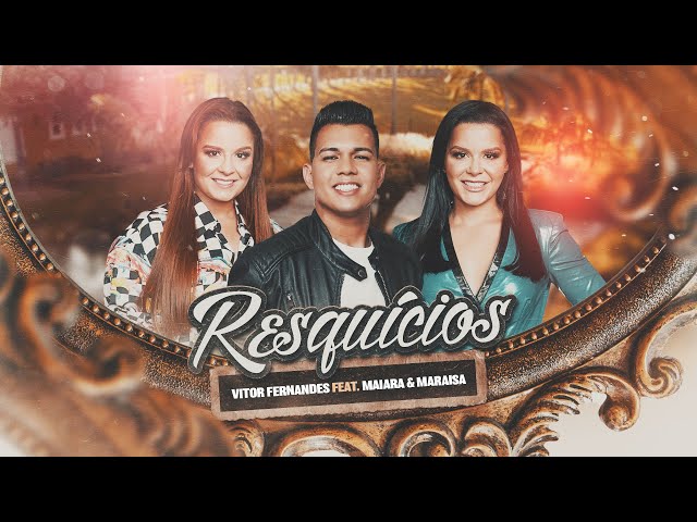 Resquícios (Com Maiara & Maraisa)