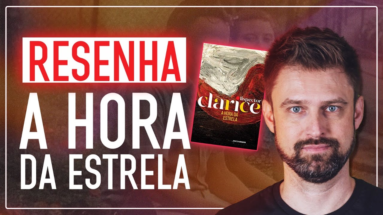 RESUMO e ANÁLISE da obra A HORA DA ESTRELA, de Clarice Lispector